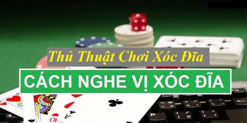 Kỹ thuật học cách nghe vị xóc đĩa hiệu quả