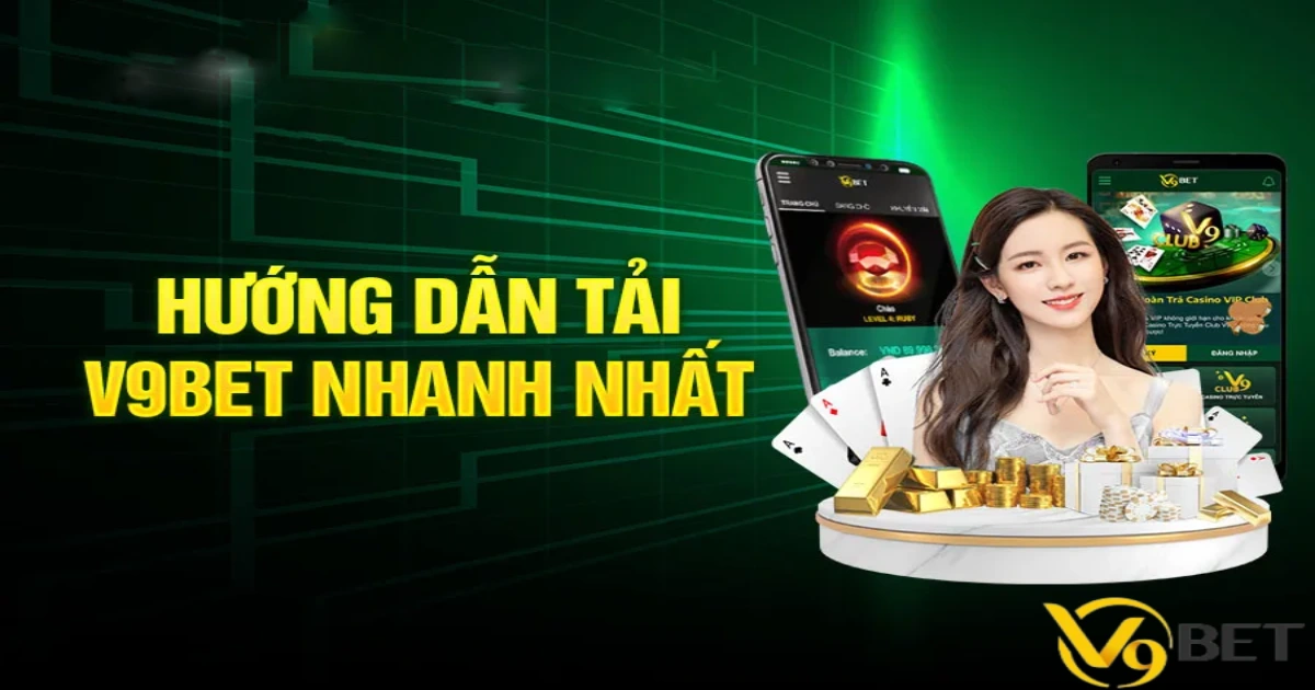 Các bước tải V9BET để nhận khuyến mãi siêu hấp dẫn